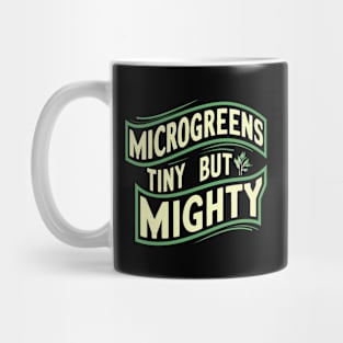 Microgreens Tiny But Mighty Vegan Gardening Sprouts Mug